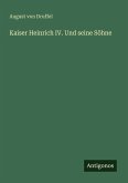Kaiser Heinrich IV. Und seine Söhne
