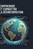 Comprendre et combattre la désinformation Comprendre et combattre la désinformation