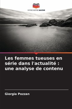 Les femmes tueuses en série dans l'actualité : une analyse de contenu - Pozzan, Giorgia Les femmes tueuses en série dans l'actualité : une analyse de contenu - Pozzan, Giorgia