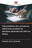 Interprétation des caricatures éditoriales pendant les élections générales de 2013 au Kenya Interprétation des caricatures éditoriales pendant les élections générales de 2013 au Kenya