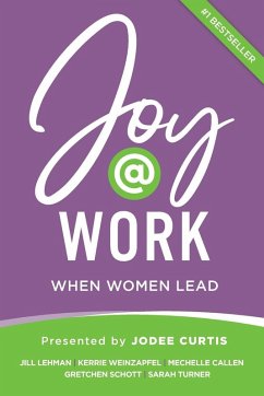 Joy@Work - Curtis, Jodee; Lehman, Jill; Weinzapfel, Kerrie Joy@Work - Curtis, Jodee; Lehman, Jill; Weinzapfel, Kerrie
