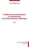 Fondements du journalisme et connaissance de l'environnement médiatique Fondements du journalisme et connaissance de l'environnement médiatique