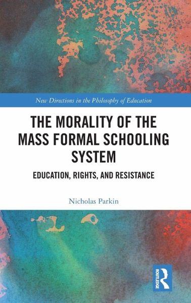 The Morality of the Mass Formal Schooling System The Morality of the Mass Formal Schooling System