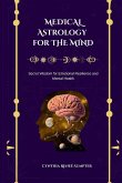 Medical Astrology for the Mind Medical Astrology for the Mind
