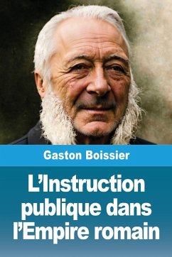 L'Instruction publique dans l'Empire romain - Boissier, Gaston L'Instruction publique dans l'Empire romain - Boissier, Gaston