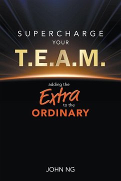 SUPERCHARGE YOUR T.E.A.M. SUPERCHARGE YOUR T.E.A.M.