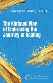 The Kintsugi Way of Embracing the Journey of Healing