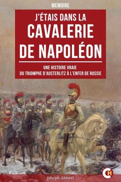 Cover J'Étais dans la Cavalerie de Napoléon (eBook, ePUB)