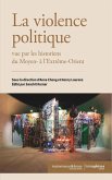 La violence politique vue par les historiens du Moyen et de l'Extrême-Orient (eBook, ePUB)