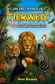 Die Erstaunliche Tierwelt (eBook, ePUB) Die Erstaunliche Tierwelt (eBook, ePUB)