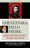 Che Guevara, Paulo Freire, and the Pedagogy of Revolution (eBook, ePUB)