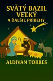 Svätý Bazil Veľký a Ďalšie Príbehy (eBook, ePUB) Svätý Bazil Veľký a Ďalšie Príbehy (eBook, ePUB)