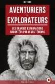 Aventuriers et explorateurs : Les grandes explorations racontées par leurs témoins (eBook, ePUB) Aventuriers et explorateurs : Les grandes explorations racontées par leurs témoins (eBook, ePUB)