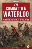 J'ai Combattu à Waterloo (eBook, ePUB) J'ai Combattu à Waterloo (eBook, ePUB)