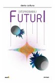 (IM)probabili futuri (eBook, ePUB) (IM)probabili futuri (eBook, ePUB)