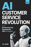 AI Customer Service Revolution (eBook, ePUB) AI Customer Service Revolution (eBook, ePUB)