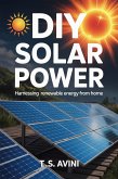 DIY Solar Power (eBook, ePUB) DIY Solar Power (eBook, ePUB)