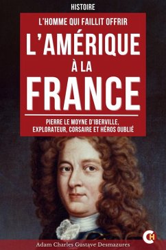 Cover L'Homme Qui Faillit Offrir l'Amérique à la France (eBook, ePUB)