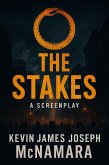 The Stakes: (A Screenplay) (eBook, ePUB) The Stakes: (A Screenplay) (eBook, ePUB)