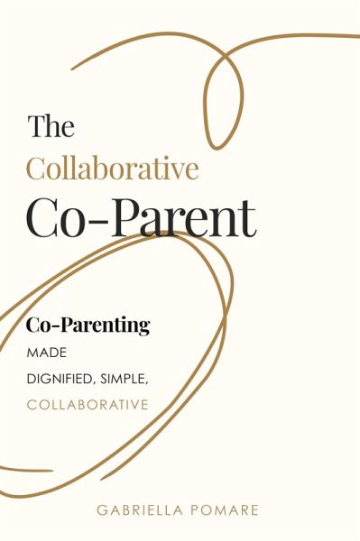 The Collaborative Co Parent (eBook, ePUB) The Collaborative Co Parent (eBook, ePUB)