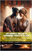 Love Chronicles: Unveiling the Extraordinary Journeys of the Heart (eBook, ePUB) Love Chronicles: Unveiling the Extraordinary Journeys of the Heart (eBook, ePUB)