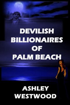 Devilish Billionaires of Palm Beach (eBook, ePUB) - Westwood, Ashley