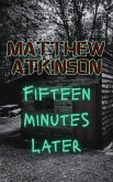 Fifteen Minutes Later (Final First, #10) (eBook, ePUB) Fifteen Minutes Later (Final First, #10) (eBook, ePUB)