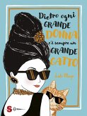 Dietro ogni grande donna c'è sempre un grande gatto (eBook, ePUB)