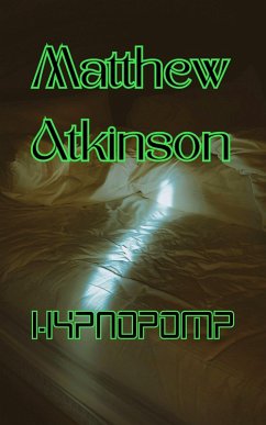 Hypnopomp (Final First, #7) (eBook, ePUB) - Atkinson, Matthew Hypnopomp (Final First, #7) (eBook, ePUB) - Atkinson, Matthew