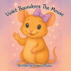 Violet Squeakers The Mouse (eBook, ePUB) - Piazza, Jessica
