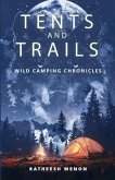 Tents and Trails: Wild Camping Chronicles (eBook, ePUB)
