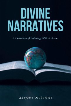 Divine Narratives (eBook, ePUB) - Olubummo, Adeyemi Divine Narratives (eBook, ePUB) - Olubummo, Adeyemi