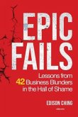 Epic Fails   Lessons from 42 Business Blunders in the Hall of Shame (eBook, ePUB)