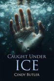 Caught Under Ice (eBook, ePUB)