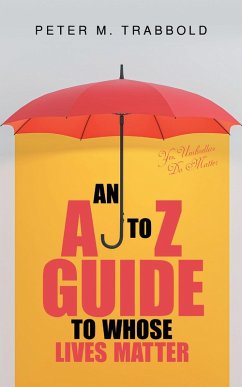 An A to Z Guide to Whose Lives Matter (eBook, ePUB) - Trabbold, Peter