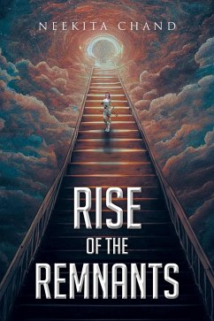 Rise of the Remnants (eBook, ePUB) - Chand, Neekita Rise of the Remnants (eBook, ePUB) - Chand, Neekita