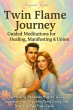 Twin Flame Journey: Guided Meditations... - Bild 1