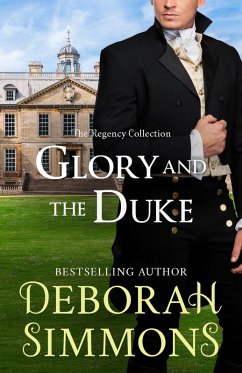Glory and the Duke (The Regency Collection, #5) (eBook, ePUB) - Simmons, Deborah Glory and the Duke (The Regency Collection, #5) (eBook, ePUB) - Simmons, Deborah