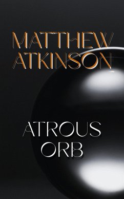 Atrous Orb (Final First, #6) (eBook, ePUB) - Atkinson, Matthew