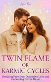 Twin Flame Or Karmic Cycles (eBook, ePUB)