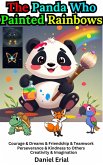 The Panda Who Painted Rainbow (eBook, ePUB) The Panda Who Painted Rainbow (eBook, ePUB)