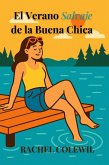 El Verano Salvaje de la Buena Chica (eBook, ePUB) El Verano Salvaje de la Buena Chica (eBook, ePUB)