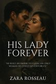 His Lady Forever (eBook, ePUB) His Lady Forever (eBook, ePUB)
