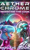 Aether and Chrome (Codebreakers, #1) (eBook, ePUB) Aether and Chrome (Codebreakers, #1) (eBook, ePUB)