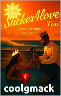 Cover Sucker4love Too: Love Ain't Logical its lyrical (eBook, ePUB)