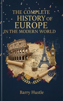 Cover The Complete History of Europe in the Modern World: (eBook, ePUB)