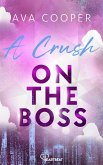 A Crush on the Boss (eBook, ePUB) A Crush on the Boss (eBook, ePUB)