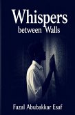 Whispers Between Walls (eBook, ePUB) Whispers Between Walls (eBook, ePUB)