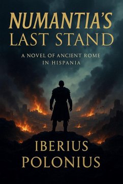 Cover Numantia's Last Stand, A Novel of Ancient Rome in Hispania (eBook, ePUB)