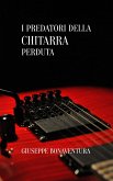 I predatori della chitarra perduta (eBook, ePUB) I predatori della chitarra perduta (eBook, ePUB)